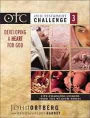 Cover of: Old Testament Challenge Volume 3: Developing a Heart for God: Life-Changing Lessons from the Wisdom Books (Old Testament Challenge)