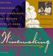Cover of: Winemaking: recipes, equipment, and techniques for making wine at home