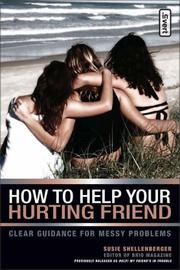 Cover of: How to Help Your Hurting Friend: Clear Guidance for Messy Problems (invert)