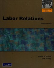 Cover of: Labor Relations by Arthur A. Sloane, Fred Witney