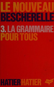 Cover of: La grammaire pour tous: Le nouveau Bescherelle