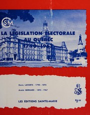 Cover of: La législation électorale au Québec, 1790-1967