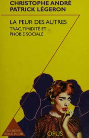 Cover of: La peur des autres: trac, timidité et phobie sociale
