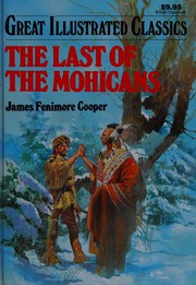 Cover of: The Last of the Mohicans (Great Illustrated Classics) by James Fenimore Cooper, Eliza Gatewood Warren
