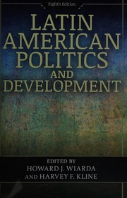 Cover of: Latin American politics and development by Howard J. Wiarda, Harvey F. Kline