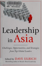 Cover of: Leadership in Asia: challenges, opportunities, and strategies from top global leaders