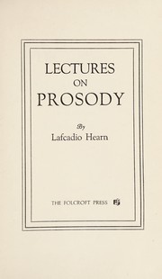 Cover of: Lectures on prosody by Lafcadio Hearn