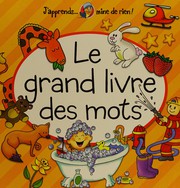 Le grand livre des mots by Manon Bergeron