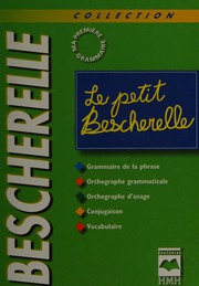 Cover of: Le petit Bescherelle: grammaire de la phrase, orthographe grammaticale, orthographe d'usage, conjugaison, vocabulaire.