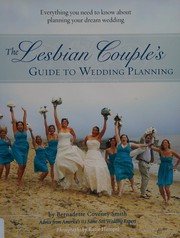 Cover of: The lesbian couple's guide to wedding planning: everything you need to know about planning your dream wedding