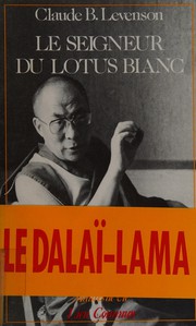 Cover of: Le seigneur du lotus blanc: le dalaï-lama