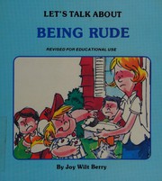 Cover of: Let's Talk About Being Rude by Joy Berry