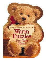 Cover of: Warm fuzzies for your heart: love bears all things
