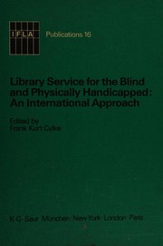 Cover of: Library service for the blind and physically handicapped: an international approach : key papers presented at the IFLA conference 1978 S̆trbské Pleso, C̆CSR