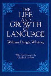 Cover of: The life and growth of language by William Dwight Whitney