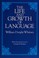 Cover of: The life and growth of language