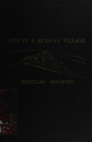 Life in a Mexican village by Oscar Lewis