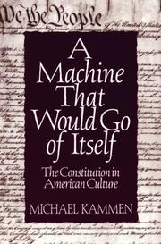 Cover of: A machine that would go of itself: the Constitution in American culture