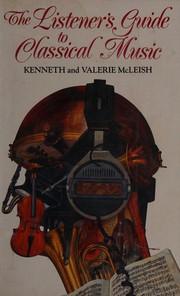 Cover of: The listener's guide to classical music by Kenneth McLeish