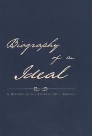 Cover of: Biography of an Ideal: A History of the Federal Civil Service