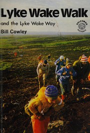 Cover of: Lyke Wake walk and the Lyke Wake Way: forty miles across the North York Moors in 24 hours or 50 miles in as long as you like! : with in addition the Shepherd's Round the Monk's Trod and the Rail Trail thrown in for good measure