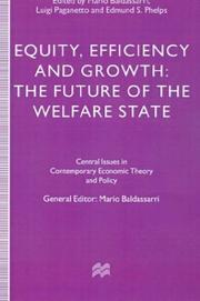 Cover of: Equity, efficiency, and growth: the future of the welfare state