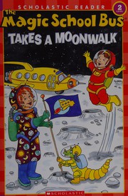 Cover of: The Magic School Bus takes a moonwalk