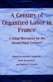 Cover of: A century of organized labor in France: a union movement for the twenty-first century?
