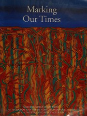 Cover of: Marking Our Times: Selected Works of Art from the Aboriginal and Torres Strait Islander Collection at the National Gallery of Australia