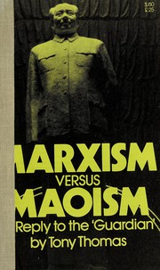 Cover of: Marxism versus Maoism: a reply to the Guardian