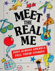 Cover of: Meet the real me: kids across America tell their stories