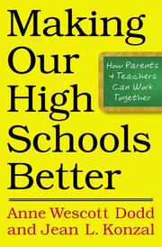 Cover of: Making our high schools better: how parents and teachers can work together
