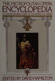 Cover of: The Metropolitan Opera Encyclopaedia: A Comprehensive Guide to the World of Opera