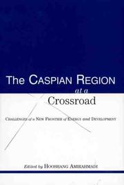 Cover of: The Caspian region at a crossroad: challenges of a new frontier of energy and development