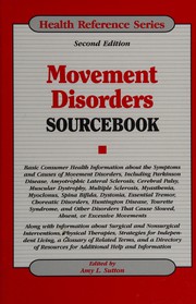 Cover of: Movement disorders sourcebook: basic consumer health information about the symptoms and causes of movement disorders ...