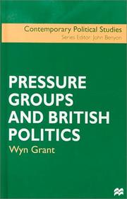 Cover of: Pressure Groups and British Politics (Contemporary Political Studies) by Wyn Grant