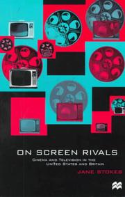 Cover of: On screen rivals: cinema and television in the United States and Britain