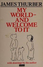 Cover of: My World - and Welcome to It (Methuen Humour Classics) by James Thurber