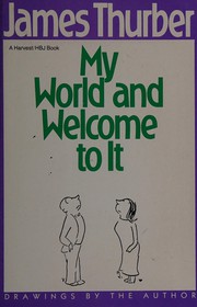 Cover of: My world - and welcome to it by James Thurber
