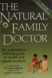 Cover of: The Natural family doctor: the authoritative self-help guide to health and natural medicine