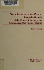 Cover of: Neoclassicism in music: from the genesis of the concept through the Schoenberg/Stravinsky polemic