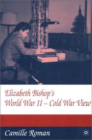 Elizabeth Bishop's World War II-Cold War view by Camille Roman
