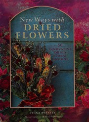 Cover of: New Ways With Dried Flowers: 50 Innovative Dried Floral Designs