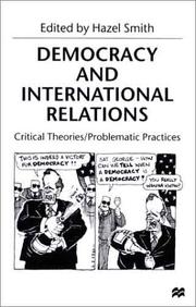 Democracy and international relations : critical theories/problematic practices