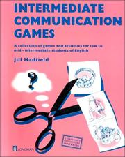 Intermediate communication games : a collection of games and activities for low to mid-intermediate students of English