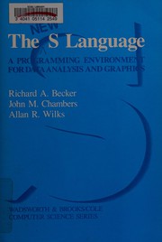 Cover of: The new S language: a programming environment for data analysis and  graphics