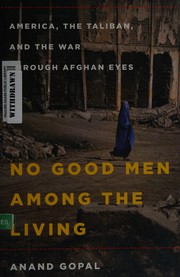 No good men among the living by Anand Gopal