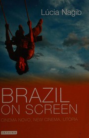 Cover of: Brazil on screen: cinema novo, new cinema, utopia