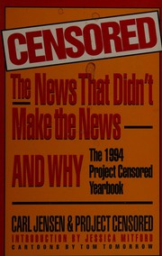 Cover of: Censored: The News That Didn't Make the News and Why: The 1994 Project Censored Yearbook (Censored)