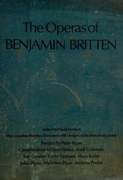 Cover of: The operas of Benjamin Britten: the complete librettos : illustrated with costume and set designs of the first productions